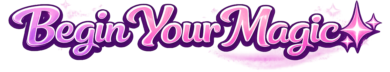 Text 'Begin Your Magic' in a decorative font with stars on a white background